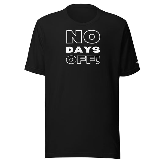 No Days Off - Unisex t-shirt