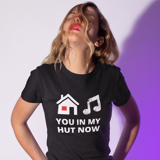 OUR HOUSE / "You In My Hut Now" - Unisex t-shirt